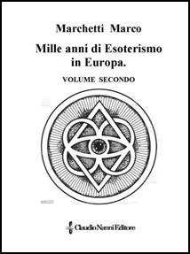 Descrizione: Descrizione: C:\Users\luca\Desktop\claudionannieditore\copertine\marchetti_marco_mille_anni_di_esoterismo_in_europa_aprile_2021.jpg