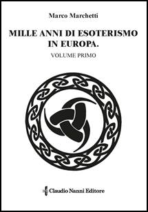 Descrizione: Descrizione: Descrizione: C:\Users\luca\Desktop\claudionannieditore\copertine\marchetti_marco_mille_anni_di_esoterismo_in_europa_gennaio_2021.jpeg