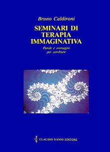 Descrizione: Descrizione: Descrizione: Descrizione: Descrizione: Descrizione: Descrizione: Descrizione: Descrizione: Descrizione: Descrizione: Descrizione: Descrizione: Descrizione: Descrizione: Descrizione: Descrizione: Descrizione: Descrizione: Descrizione: Descrizione: Descrizione: Caldironi Bruno - Seminari di terapia immaginativa - Dicembre 1992