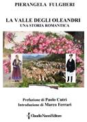 Descrizione: Descrizione: Descrizione: Descrizione: Descrizione: Descrizione: Descrizione: Descrizione: Descrizione: C:\Users\smanettone\Desktop\claudionannieditore\copertine\CNE's covers\117 - Novembre 2015 - Fulgheri Pierangela - ''La Valle degli Oleandri''.jpg
