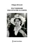 145 - Giugno 2017 - Briccoli Filippo - Pia Tassinari, una vita per il canto